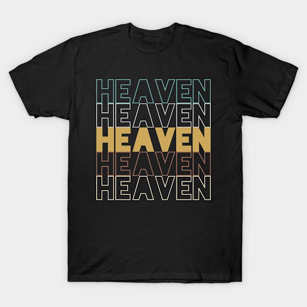 Heaven T-Shirt by Hank Hill